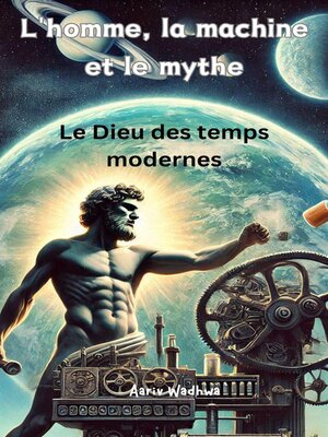 cover image of L'homme, la machine et le mythe — Le Dieu des temps modernes